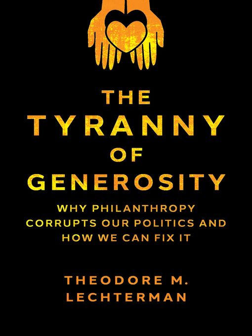 Title details for The Tyranny of Generosity by Theodore M. Lechterman - Available